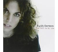 Ruth Gerson - This Can't Be My Life