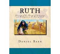 Ruth: Gleanings of the Message of Restoration and Redemption in the Book of Ruth