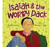Ruth Goring Isaiah & the Worry Pack : Learning to Trust God with All Our Ruth Goring Multicolor