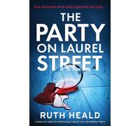 Ruth Heald The Party on Laurel Street: A completely addictive psychological Ruth Heald Multicolor