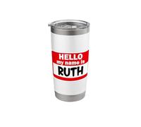 Ruth Hello Hi My Name is Tshirt Name On Custom Stainless Steel Insulated Tumbler