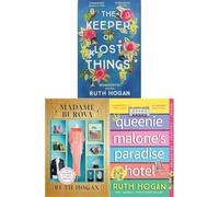 Ruth Hogan Hidden Histories Collection: The Keeper of Lost Things, Madame Burova & Queenie Malone's Paradise Hotel - Three Captivating Novels of Secrets and Past Mysteries (3-Book Set)