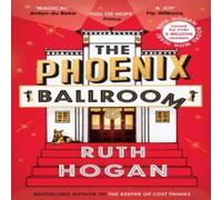 Ruth Hogan The Phoenix Ballroom : The emotional & uplifting read from the Ruth Hogan Multicolor