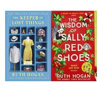 Ruth Hogan Two-Book Collection: The Wisdom of Sally Red Shoes & The Keeper of Lost Things - Poignant Stories of Loss, Redemption, Unexpected Friendships, and Life’s Small but Profound Joys