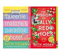 Ruth Hogan Unforgettable Women Collection: Queenie Malone's Paradise Hotel & The Wisdom of Sally Red Shoes - Two Heartwarming Novels of Healing and Friendship (2-Book Set)