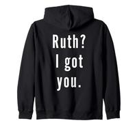 Ruth? I.Got.You. Zip Hoodie