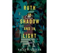 Ruth in Shadow and in Light : A Novel