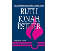Ruth, Jonah, Esther (Believers Church Bible Commentary)