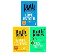 Ruth Jones Collection 3 Books Set (Never Greener, Us Three & Love Untold)