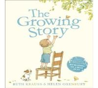 Ruth Krauss The Growing Story Book Ruth Krauss Multicolor