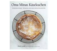 Ruth Landy Bern Oma Minas Käsekuchen: Familienschätze & Rezepte - die (Hardback)