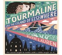 Ruth Lauren Tourmaline & the Island of Elsewhere Book Ruth Lauren Multicolor