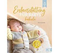 Ruth Maierl Häkel-Buch - Erstausstattung fürs Baby häkeln: 16 Häkelan (Hardback)