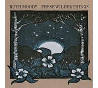 Ruth Moody - These Wilder Things