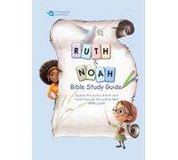 Ruth & Noah Bible Study Guide: Explore the stories of Ruth and Noah through this activity filled study guide