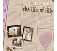 Ruth Notman - The Life Of Lilly