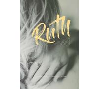 Ruth - One Woman's Journey from Loss to Legacy: A Love God Greatly Study Journal