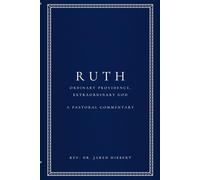 Ruth: Ordinary Providence, Extraordinary God (Pastoral Commentaries)