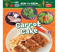 Ruth Owen How to Grow Carrot Cake Paperback Book Ruth Owen Multicolor