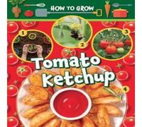 Ruth Owen How to Grow Tomato Ketchup Paperback Book Ruth Owen Multicolor