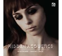 Ruth Palmer – Béla Bartók, Johann Sebastian Bach: Hidden Acoustics