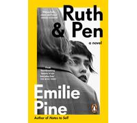 Ruth & Pen : The brilliant debut novel from the internationally bestselling author of Notes to Self
