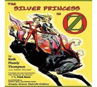 Ruth Plumly Thompson The Silver Princess in Oz: Empty-Grave Retrofit Edition Hardcover Book Ruth Plumly Thompson Multicolor