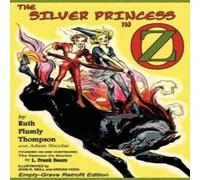 Ruth Plumly Thompson The Silver Princess in Oz: Empty-Grave Retrofit Edition Paperback Book Ruth Plumly Thompson Multicolor