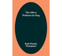 Ruth Plumly Thompson The Silver Princess in Ozq Paperback Book Ruth Plumly Thompson Multicolor