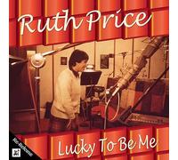 RUTH PRICE - Lucky to Be Me