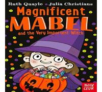 Ruth Quayle Magnificent Mabel & the Very Important Witch Paperback Book Ruth Quayle Multicolor