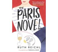 Ruth Reichl - Paris Novel The gorgeously uplifting new novel about l - K245z