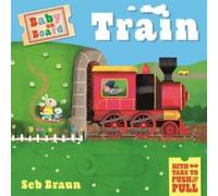 Ruth Symons Baby on Board: Train Board book Book Ruth Symons Multicolor