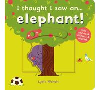 Ruth Symons I thought I saw an... elephant Board book Book Ruth Symons Multicolor