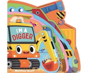 Ruth Symons I'm a Digger Board book Book Ruth Symons Multicolor