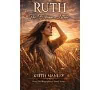 Ruth: The Forbidden Bride (The Biographical Novel Series)