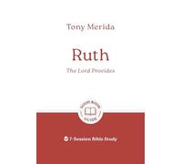 Ruth: The Lord Provides: 7-Session Bible Study (Easy-to-use Bible-study workbook with discussion questions and Leader’s Guide included, great for small groups) (Good Book Guides)