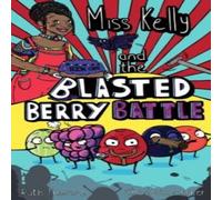 Ruth Thomas Miss Kelly & the Blasted Berry Battle Paperback Book Ruth Thomas Multicolor