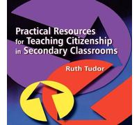 Ruth Tudor Practical Resources for Teaching Citizenship in Secondary Ruth Tudor Multicolor