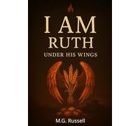 Ruth: Under His Wings (I AM)
