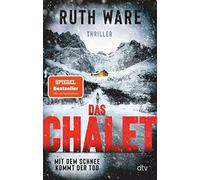 Ruth Ware Susan Das Chalet: Mit dem Schnee kommt der Tod - Thriller (Paperback)