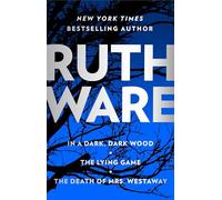 Ruth Ware Thriller Boxed Set: In a Dark, Dark, Wood; The Lying Game; The Death of Mrs. Westaway