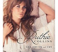 Ruthie Collins - Get Drunk & Cry