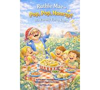 Ruthie Mae - Pop,Pop, Hooray! It's Family Farm Day!: Ruthie Mae's Magical Farm Will Delight You & Excite You!