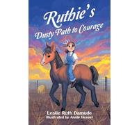 Ruthie's Dusty Path to Courage