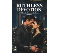 Ruthless Devotion: A Billionaire Enemies-to-Lovers Romance (Ruthless Legacy)