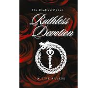 Ruthless Devotion: A Dark Secret Society MMF Romance (The Exalted Order Trilogy)