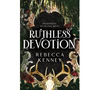 Ruthless Devotion : A Dark & Spicy Romance Retelling of Wuthering Heights (Gilded Monsters Book 3)