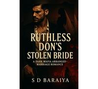 "Ruthless Don’s Stolen Brid" A Dark Mafia Arranged-Marriage Romance: Enemies-to-Lovers Age-Gap Tale of Vows, Revenge & Obsession