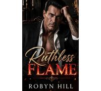Ruthless Flame: (A Second Chance, Forced Marriage Mafia Romance - Gallagher Empire Book 1)